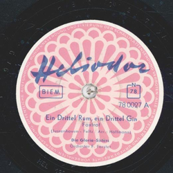 Die Gloria-Sisters - Ein Drittel Rum, ein Dritel Gin /...