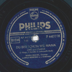 Maria Mucke - Du bist schön wie Mama / Hast du mir nichts mehr zusagen ..?