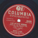 Buddy Clark - I get up evry morning / I dont see me in...