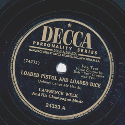 Lawrence Welk - Loaded Pistol And Loaded Dice / To My Sorrow