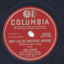 Bob Crosby - Dont call me Sweetheart anymore / Old fashioned Song 