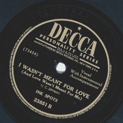 Ink Spots - I want to thank your folks / I wasnt meant for love