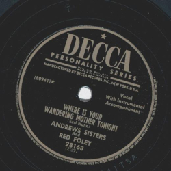 Andrews Sisters, Red Foley - Where is your wondering mother tonight / Hang your head in shame 