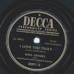 Bing Crosby - I love you truly / Just a-wearyin for you 