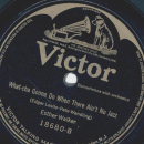 Esther Walker - Slow and Easy / What-cha gonna do when there aint no Jazz