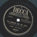 Ink Spots - If I had to hurt someone / To remind me of you