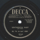 Bill Mr. Ink Spots Kenny  - What more can I do / Sentimental Baby