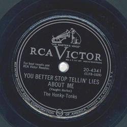 The Honky-Tonks - You better stop tellin lies about me / Never stop singin