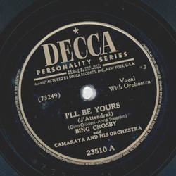 Bing Crosby - Ill be yours / Well gather lilacs