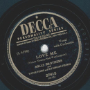 Mills Brothers - Love me / Who knows Love 