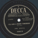 Ink Spots - When you come to the end of the day / Ill lose a friend tomorrow