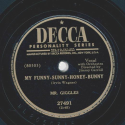 Mr. Giggles - My Funny-Sunny-Honey-Bunny / I want a wittle Wabbit