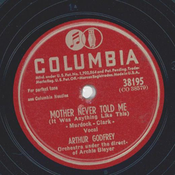 Arthur Godfrey - Youre over the Hill / Mother never told me