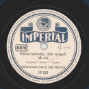 Hawaiian-Tanz-Orchester - Ich werde jede Nacht von Ihnen träumen / Kleine Melodie, dich vergeß ich nie