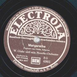 Will Glahe und sein Musette-Orchester - Margarethe / Fröhliches Spiel