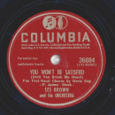 Les Brown - Come to Baby, dio! / You wont be satisfied