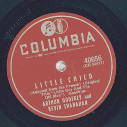 Arthur Godfrey - Little Child  / What is a Boy 