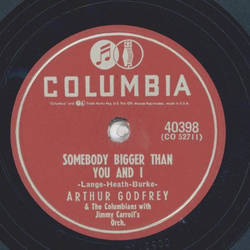 Arthur Godfrey - Old Pappy Time / Somebody Bigger thn you and I