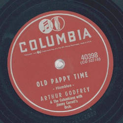 Arthur Godfrey - Old Pappy Time / Somebody Bigger thn you and I