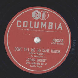 Arthur Godfrey - Wait till the sun shines Nellie Blues / Dont tell me the same things