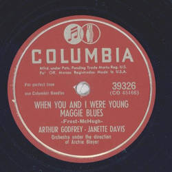 Janette Davis, Arthur Godfrey - When you and I were young Maggie Blues / Love and Devotion