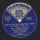 Marcel Wittrisch - Wie eiskalt ist dies Händchen / Daß nur für mich dein Herz erbebt 