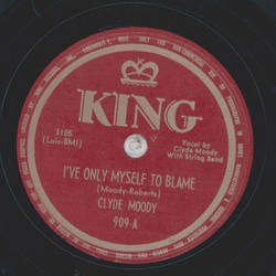 Clyde Moody - Ive only myself to blame / Remember me