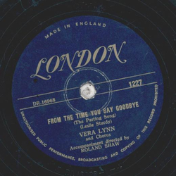 Vera Lynn - From the time you say Goodbye / Auf Wiedersehn Sweetheart