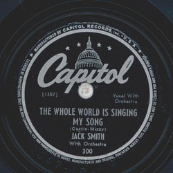 Jack Smith - Everybody Kiss your Sweetheart / The Whole World is singing my Song 