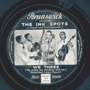 The Ink Spots - We three / I could make you care