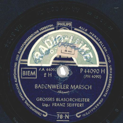 Groes Blasorchester, Ltg.: Franz Seiffert - Petersburger Marsch / Badenweiler Marsch