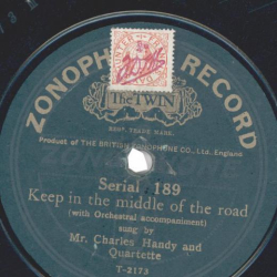 Mr. Charles Handy and Quartette / Mr. Alfred Woods and Quartette - Keep in the middle of the road / Ten little nigger boys