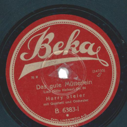 Harry Steier - Das gute Mütterlein / Es kam ein Knab gezogen