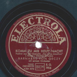 Barnabas von Geczy - Komm zu mir heut Nacht / Und wenn du arm wärst und allein
