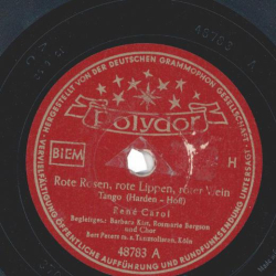 René Carol, Begleitgesang: Barbara Kist, Rosmarie Bergson und Chor - Rote Rosen, rote Lippen, roter Wein / Ich habe sonst nichts als dich und deine Liebe auf der Welt