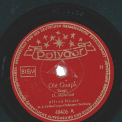 Alfred Hause Radio-Tango-Orchester - Olé Guapa / A media Luz