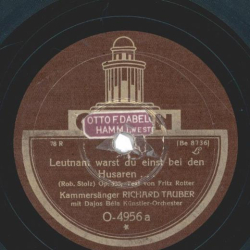 Richard Tauber - Leutnant warst du einst bei den Husaren / Ich glaub nie mehr an eine Frau
