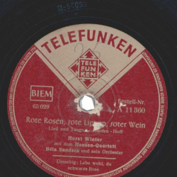 Horst Winter mit dem Hansen-Quartett; Béla Sanders und sein Orchester - Rote Rosen, rote Lippen, roter Wein / Lebe wohl, du schwarze Rose
