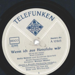 Bully Buhlan und Sunshine Quartett / RIAS-Tanzorchester, Dirigent: Werner Müller - Kiss Me Once (Wenn ich aus Honolulu wär) / Du bist die Rose vom Wörthersee