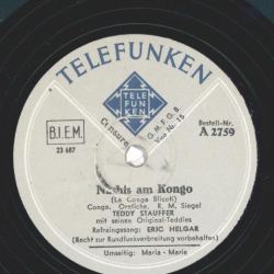 Teddy Stauffer m. s. Original-Teddies & Eric Helgar - Maria Marie / Nachts am Kongo