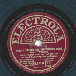 Jack Hylton und sein Orchester - When I passed the old church door / Kopf hoch - und lächle!