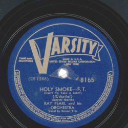 Ray Pearl and his Orchestra - Holy Smoke (Cant Ya Take A Joke?) / The Secret Of Love