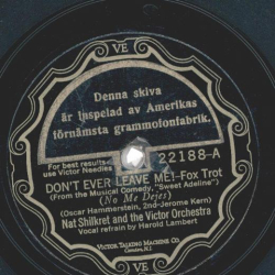 Nat Shilkret - Dont Ever Leave Me / Twas Not So Long Ago