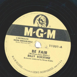 Billy Eckstine – Be Fair / Come To The Mardi Gras
