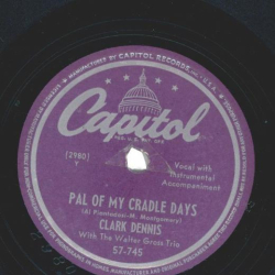 Clark Dennis – Pal Of My Cradle Days / Give Me Your Hand