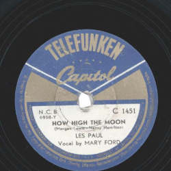 Les Paul & Mary Ford - How High the Moon / Walkin and Whistlin Blues