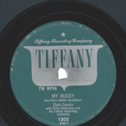 Clark Dennis With Eddie Ballantine And His Tiffany Recording Orchestra – You And Your Smile / My Buddy