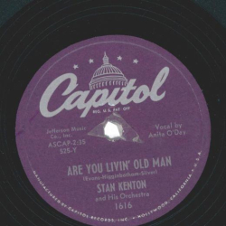 Stan Kenton And His Orchestra – Are You Livin’ Old Man / The Spider And The Fly