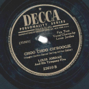 Louis Jordan And His Tympany Five – That Chicks Too Young To Fry / Choo Choo ChBoogie