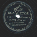 Phil Harris And His Orchestra – Pappys Little Jug /...